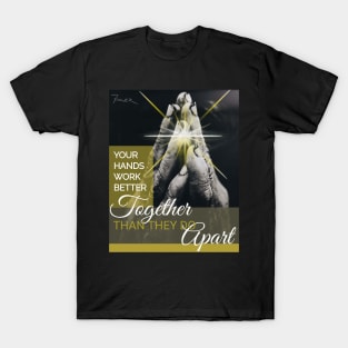 Better TOGETHER than APART T-Shirt